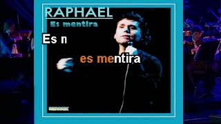 KARAOKE  RAPHAEL Es mentira