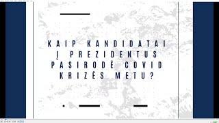 Kaip kandidatai į prezidentus pasirodė COVID krizės metu?