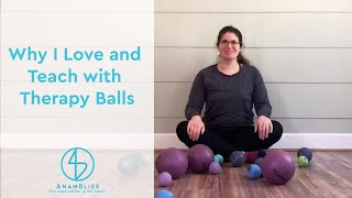 Why I Love and Teach with Therapy Balls | AnamBliss