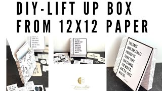 LIFT UP BOX from 12x12 paper- full of POSITIVITY- SUPER EASY DIY project!