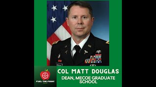 COL Matt Douglas-Dean, U.S. Army Medical Center of Excellence Graduate School