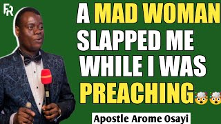 A Mad Woman Slapped Me While I Was Preaching _ Apostle Arome Osayi