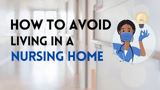 How To Avoid Living In a Nursing Home