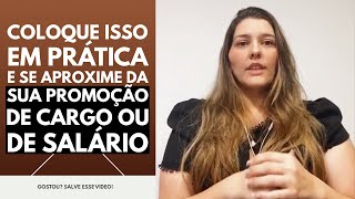 Coloque isso em prática e se aproxime da sua promoção de cargo ou de salário