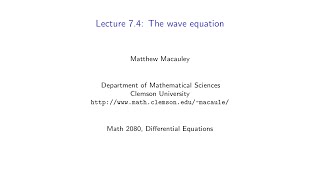 Differential Equations, Lecture 7.4: The wave equation