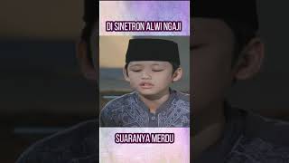 MERDU SUARA ALWI SAAT MENGAJI DI SINETRON