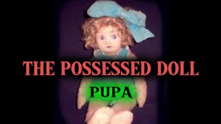 the possessed doll PUPA