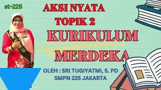 ST-225 AKSI NYATA PEMAHAMAN KURIKULUM MERDEKA