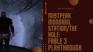 Mistpeak Monorail Station/The Hole | Fable 3 Playthrough | Part 6