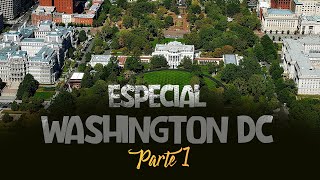 Especial  Washington DC -1 parte