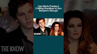 Lisa Marie Presley’s Chilling Goodbye to Son Benjamin Keough #theknowofficial