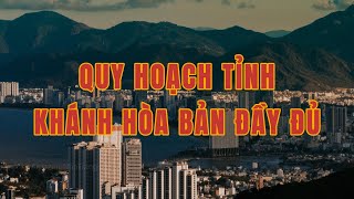 QUY HOẠCH TỈNH KHÁNH HÒA BẢN ĐẦY ĐỦ || QUY HOẠCH VIỆT NAM