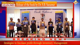 Release of the book Strategies to Increase profit through Inventory Management by Dr. S.B. Saraswat