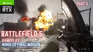 Battlefield 5 Gameplay - Part 5 [Nordlys Final mission] Realistic Ultra Graphics