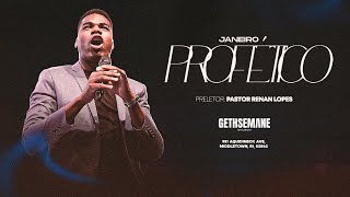 PR. RENAN LOPES | JANEIRO PROFÉTICO | GETHSEMANE CHURCH