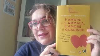 Leggi con me: "D'Amore ci si ammala, d'Amore si guarisce" di Ana M. Sepe e Anna De Simone - Rizzoli