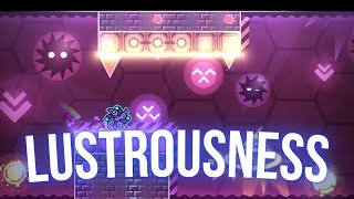 LustrousnesS by Belastet (me) || Geometry Dash 2.11 (DAILY)