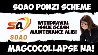 SOAO MAGSISIMULA NANG MAGCOLLAPSE ⛔ DELAY NA ANG WITHDRAWALS ⛔  GCASH MAINTENANCE ALIBI