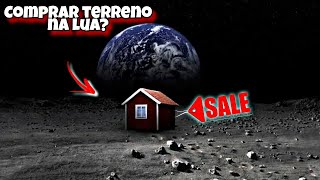 É possível comprar um terreno na Lua?