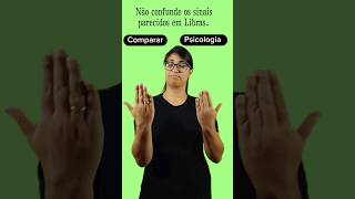 Não confunde os sinais parecidos de comparar e psicologia em Libras.