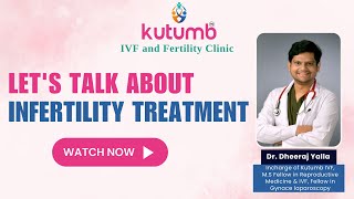 Let's Talk About Infertility Treatment with Dr. Dheeraj Yalla | Kutumb IVF Vizag