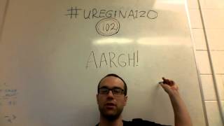 #uregina120 - #102 - Arrg!