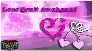 Love Fruit Awakened Showcase! King Legacy