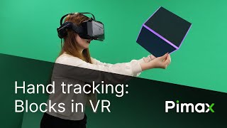 Hand tracking on the Pimax Crystal: Esther plays Blocks in VR