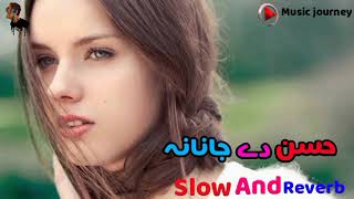 hussan de janana| sardaryab de chape wahe chape | Pashto best song | slow and reverb | Pashto tube