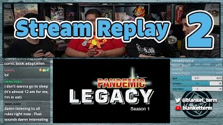 Stream Replay | Pandemic Legacy Episode 2