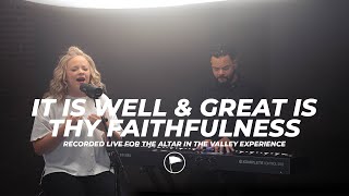 It is Well & Great is thy Faithfulness - Altar in the Valley Experience