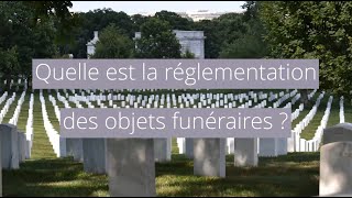 Réglementation des objets funéraires