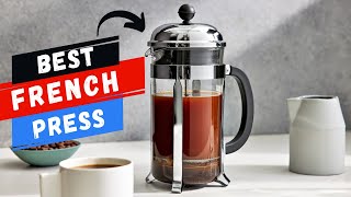 10 Best French Press Coffee Makers In 2023