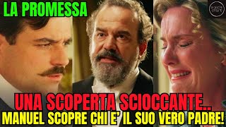 LA PROMESSA ANTICIPAZIONI - UNA SCOPERTA SCIOCCANTE.. MANUL SCOPRE CHI E' IL SUO VERO PADRE