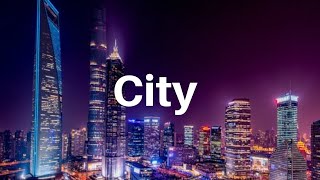 City ​​Cinematic Video | City Day | City Night