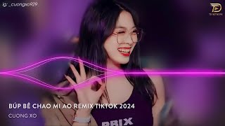 BÚP BÊ CHAO MI AO REMIX TIKTOK 2024 - BÚP BÊ NÀY LÀ XINH ĐẸP - NHẠC HOT TREND QUỲNH BEI - CUONGXO