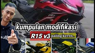 Kumpulan modifikasi R15 v3 paling keren  #modifikasiR15v3