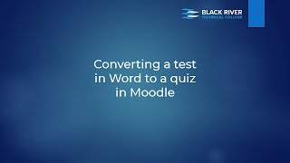 Converting a test in Word to a quiz in Moodle