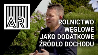 Rolnictwo węglowe jako dodatkowe źródło dochodu  || AR #211