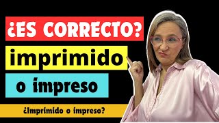 ¿Imprimido o impreso? Verbo imprimir. ¿Doble participio? Freído o frito / proveído o provisto. Haber