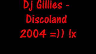 Dj Gillies - Raise Your Hands In Discoland 2004