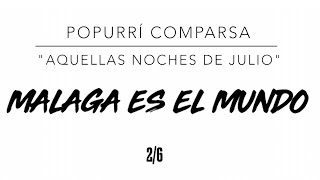 Málaga es el Mundo. Popurrí versionado comparsa "Aquellas noches de Julio" 2/6