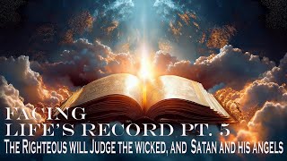 The Righteous will Judge the wicked, and  Satan and his angels during the Millennium