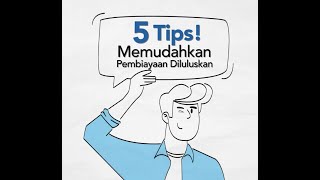 5 TIPS MEMUDAHKAN PEMBIAYAAN DILULUSKAN