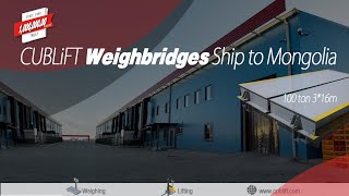 Weighbridge Manufacturers | Shipment  to Mongolia | 16m Truck Scale | CUBLiFT 2021