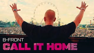 B-Front - Call It Home (Official Videoclip)