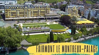 Fairmont Le Montreux Palace- Montreux, Switzerland