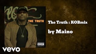 Maino - The Truth : KOBmix (AUDIO)