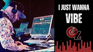 The Flavor w/ DJ Oz Ozzy - Just Wanna Vibe