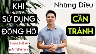 Những sai lầm khi sử dụng đồng hồ| Đồng Hồ Cổ Dũng Hoàng